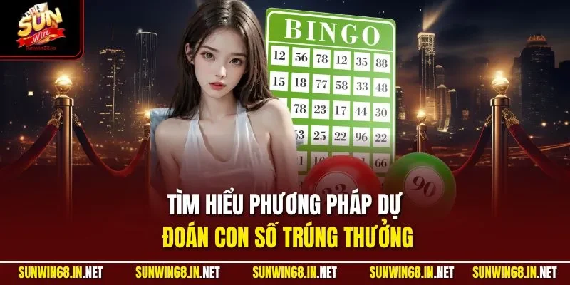 Tìm hiểu phương pháp dự đoán con số trúng thưởng
